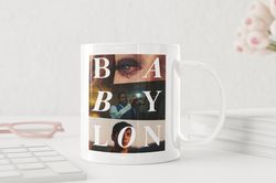Babylon Movie Ceramic Mug 11oz, 15 oz Mug, Funny Coffee Mug