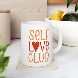 Self Love Club, Affirmation Mug, Inspirational Mug, Motivational Mug