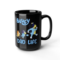 Bluey Dad Life Mug Fathers Day Gift,Best Dad Gift, New Dad Gift, New Parent Gift, Bluey Bandit Mug, Bluey