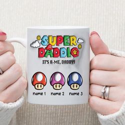 Personalized Super Mario Daddio 3D Mug, Super Daddio Mug Gift For Fathers Day, Super Mario Mug For Family