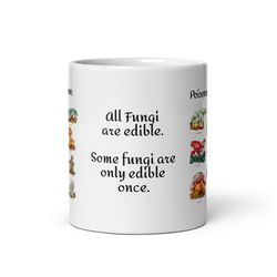 Edible vs poisonous mushrooms 11 oz mug , durable ceramic, dishwasher and microwave safe, fungi fanciers and mycologist