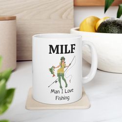 funny coffee mug fishing coffee mug milf man i love fishing mug for fishing lover gift for wife fish