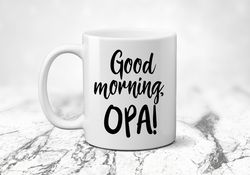 good morning opa new grandfather gift coffee lover mug pregnancy announcement we re pregnant i m ex