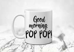 good morning pop pop new grandfather gift coffee lover mug pregnancy announcement we re pregnant i
