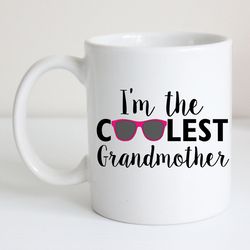 i m the coolest grandmother coffee mug unique tea lover gift baby birth announcement grandmother h