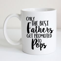 pregnancy announcement, only the best fathers get promoted to pops new grandfather gift christmas gi