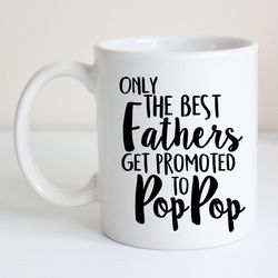 surpise pregnancy announcement only the best fathers get promoted to pop pop new grandfather gift fa