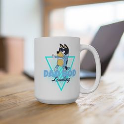 dad coffee mug, gift for toddler dad, famous blue heeler mug, dad coffee hot chocolate mug, tea gift idea for father mug