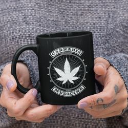 cannabis is medicine mug, cannabis gifts, cannabis coffee mugs, plant medicine gift