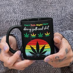 doing pothead shit mug, stoner gift, funny cannabis gifts, weed lover mug