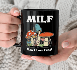 Mushroom Coffee Mug, Man I love Fungi MILF Ceramic Cup, Cottagecore Gift, Gift For Her, Gift for Him