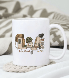 Love My Dad Mug, Father Day Mug, Military Dad, Father Day Gift, Gift for Him