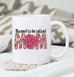 Blessed To Be Called Mom Mug, Florial Mother Vibes Mug, Mother's Day Mug, Gift for Mom, Gift for Her