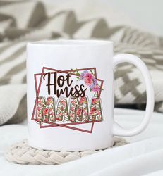 Hot Mess Mama Mug, Mother Vibes Mug, Mother's Day Mug, Gift for Mom, Gift for Her