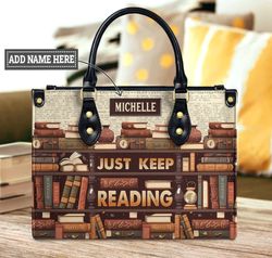 Just Keep Reading Leather HandBag, Woman Shoulder Bag,Shopping Bag, Book Handbag, Gift For Her