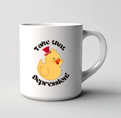 take that depression duck mug, funny mug, gift for lover, gift for her, gift for him