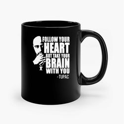 Tupac Shakur Inspirational Quote Ceramic Mug, Funny Coffee Mug, Custom Coffee Mug