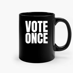 Vote Twice 2022 Ceramic Mug, Funny Coffee Mug, Custom Coffee Mug