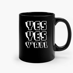 Yesyes Y All Ceramic Mug, Funny Coffee Mug, Custom Coffee Mug