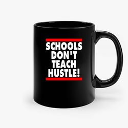 Schools Dont Teach Hustle Black Ceramic Mug, Funny Gift Mug, Gift For Her, Gift For Him
