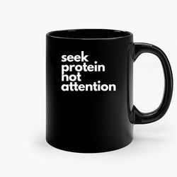 Seek Protein Not Attention Black Ceramic Mug, Funny Gift Mug, Gift For Her, Gift For Him