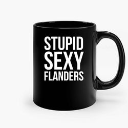 Stupid Sexy Flanders Black Ceramic Mug, Funny Gift Mug, Gift For Her, Gift For Him