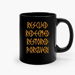 Rescued Redeemed Restored Forgiven Ceramic Mug, Funny Coffee Mug, Birthday Gift Mug