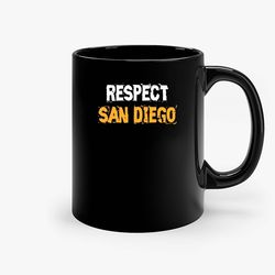 Respect San Diego 3 Ceramic Mug, Funny Coffee Mug, Birthday Gift Mug