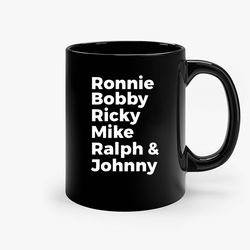 Ronnie Bobby Ricky Mike Ralph And Johnny 2 Ceramic Mug, Funny Coffee Mug, Birthday Gift Mug