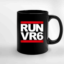 Run Vr6 Ceramic Mug, Funny Coffee Mug, Birthday Gift Mug