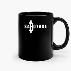 Sabotage Bitcoin Ceramic Mug, Funny Coffee Mug, Birthday Gift Mug