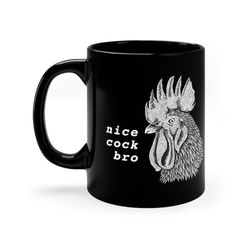 Nice Cock Bro Coffee Mug, Meme Gifts for Him, Weird Coffee Mug