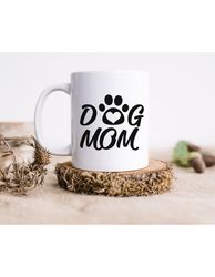 dog mom mug for mothers day gift, mug for dog mama, dog mom gift