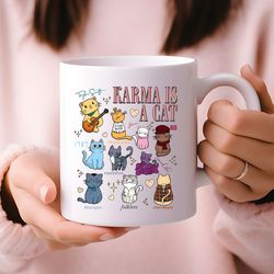 Karma Is A Cat Eras Coffee Mug, Cat Mug, Karma Swift Gift, Gift for Lovers