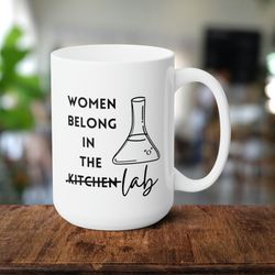 Celebrate Women Empowerment with our Ceramic Mug, Women Belong in the Lab