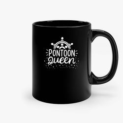 Pontoon Queen Ceramic Mug, Funny Coffee Mug, Birthday Gift Mug