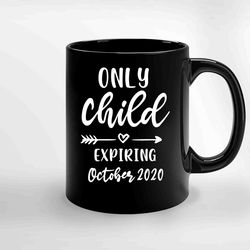 only child expiring announcement toddler ceramic mug, funny coffee mug, gift mug