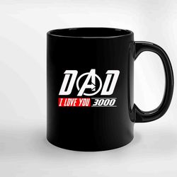 Love You 3000 Dad I Will Three Thousand Ceramic Mugs, Funny Mug, Gift for Him, Gift for Mom, Best Friend gift