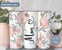 Birthday Mom Tumbler, Personalized Floral Tumbler for Mothers Day, Mama Tumbler