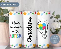 I Love Someone With Autism Tumbler Cup, Autism Month Tumbler with Straw, Autism Awareness Travel Mug