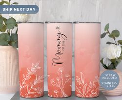 Mommy Est Peach Tumbler for Mothers Day, Floral Tumbler Cup, Mommy Travel Mug