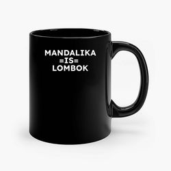 Mandalika Lombok Ceramic Mugs, Funny Mug, Gift for Him, Gift for Mom, Best Friend gift