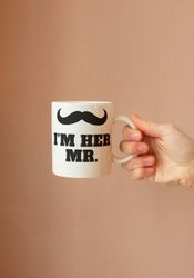 Im Her Mr Coffee Mug, Gift Cup, Wedding Gift, Gift For Him, Gift For Wedding, Gift For Husband