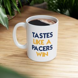 Tastes Like A Pacers Win Basketball Mug, Indiana Pacers White Glossy Mug, Perfect Gift Idea Funny NBA Gift Sport