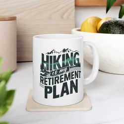 Hiking Is My Retirement Plan Nature Explorer, Outsider Mug, Outsider Life, Mountain Mug, Nature Mug, Outdoor Enthusiast
