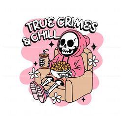 Groovy True Crimes And Chill Cute Skeleton SVG Download, Trending Digital File