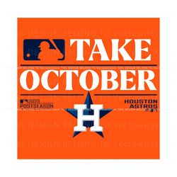 Houston Astros Take October 2023 Postseason SVG Download, Trending Digital File