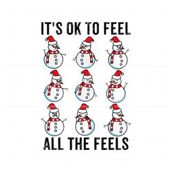 Its Ok To Feel All the Feels Mental Health Snowman SVG File, Trending Digital File