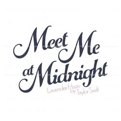 Meet Me At Midnight Lavender Haze SVG For Cricut Files, Trending Digital File