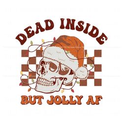 Retro Dead Inside But Jolly Af Christmas Skull SVG Download, Trending Digital File